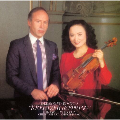 BEETHOVEN VIOLIN SONATAS KREUTZER SPRING Teiko Maehashi Deezer