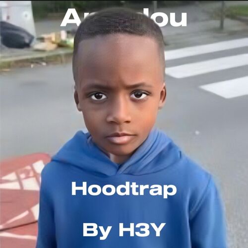 Amadou Hoodtrap H3Y Nouvel Album Sur Deezer