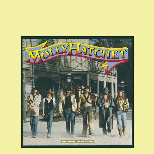 Molly Hatchet No Guts No Glory Songtexte Und Songs Deezer