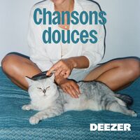 Playlist Chansons douces À écouter sur Deezer