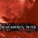 Remembering Never