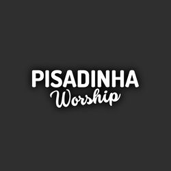 Pisadinha Worship