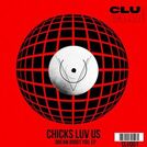 Chicks Luv Us