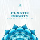 Plastic Robots