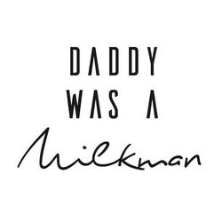 Picture of Daddy Was a Milkman