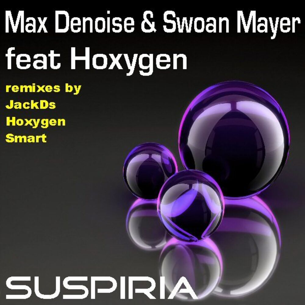 Picture of Max Denoise & Swoan Mayer Feat Hoxygen