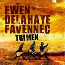 TRIO EWEN DELAHAYE FAVENNEC