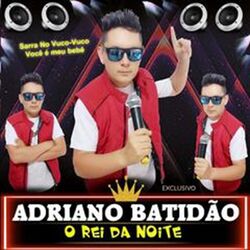 Picture of ADRIANO BATIDÃO O REI DA NOITE