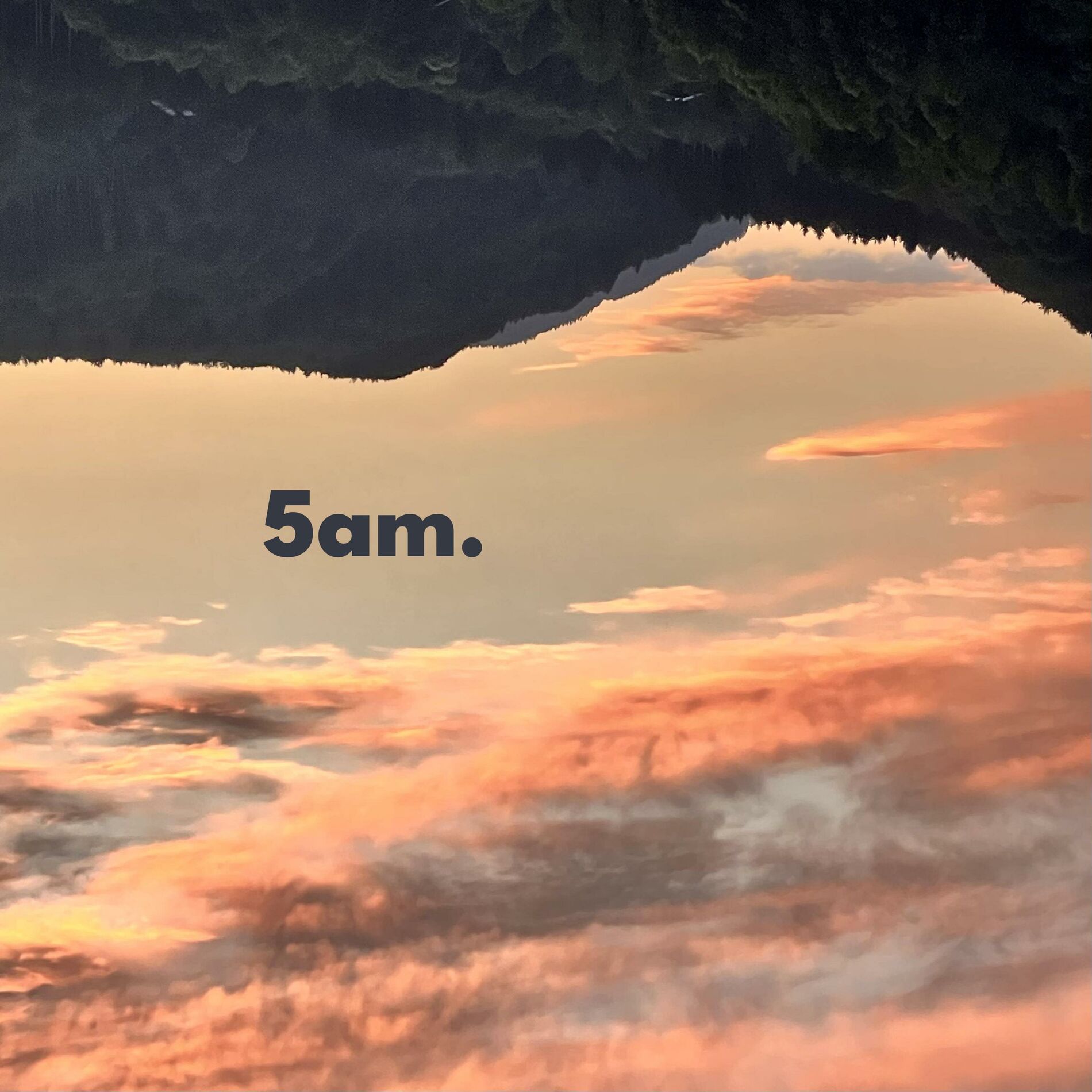 5am.