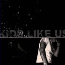 Kids Like Us