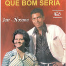 Jair e Hosana
