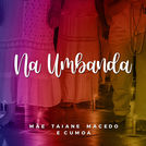Mãe Taiane Macedo