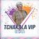 TCHAKALA VIP