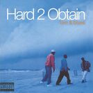 Hard 2 Obtain