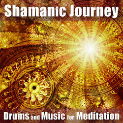Picture of Shamanic Journey: Drums and Music for Meditation