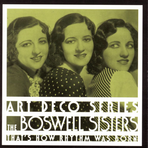 The Boswell Sisters: álbuns, músicas, shows | Deezer