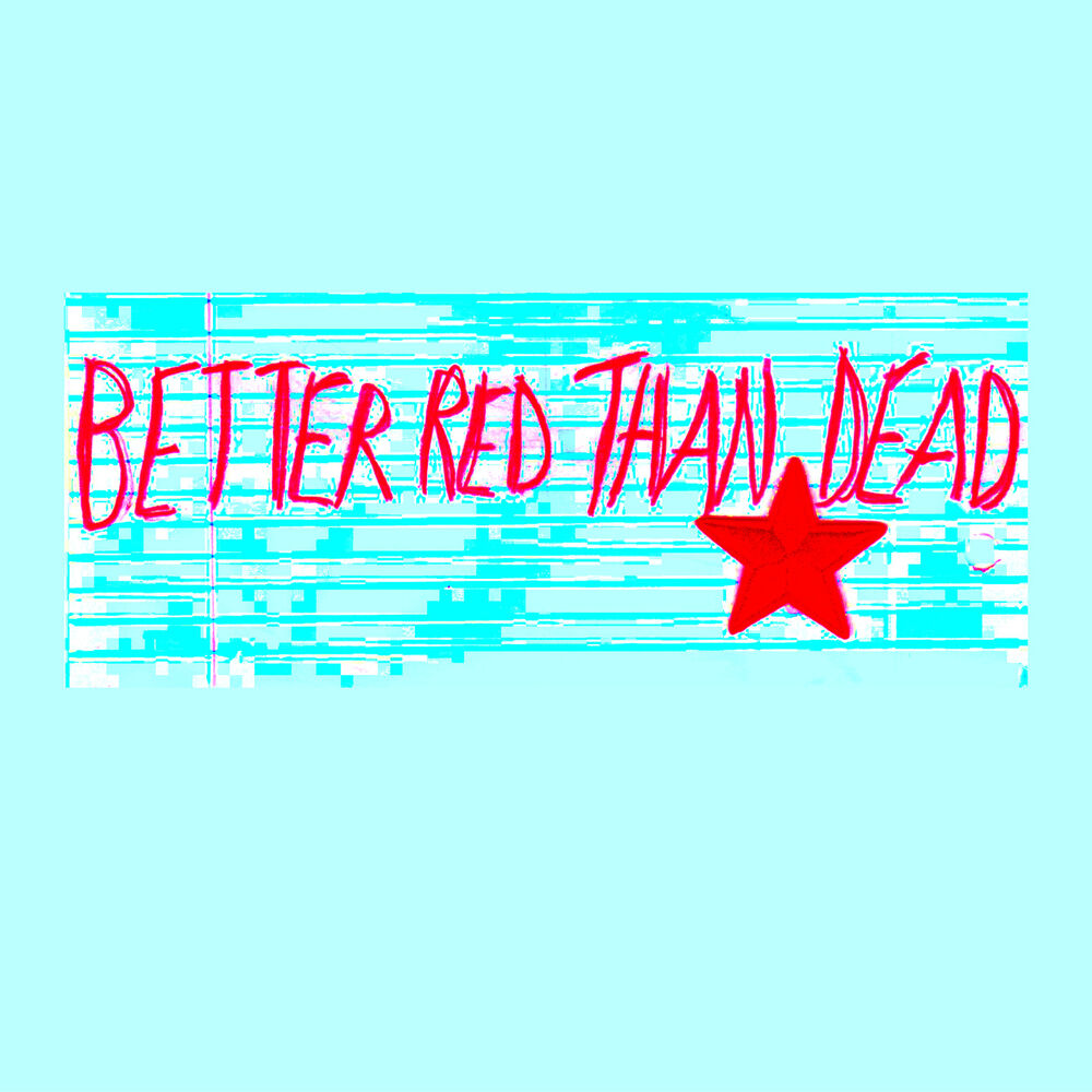 Picture of Better Red Than Dead