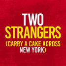 Two Strangers (Carry A Cake Across New York), Sam Tutty, Dujonna Gift
