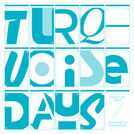 Turquoise Days