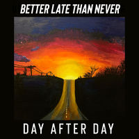 Better Late Than Never: albums, songs, concerts | Deezer