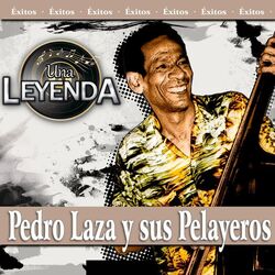Pedro Laza Y Sus Pelayeros