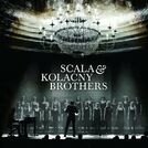 Scala & Kolacny Brothers