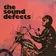 The Sound Defects