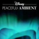 Disney Peaceful Ambient