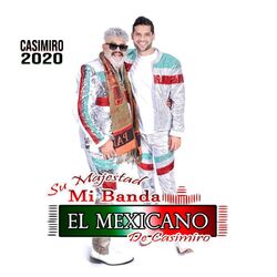 Su Majestad Mi Banda el Mexicano de Casimiro Zamudio