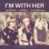 I'm With Her
