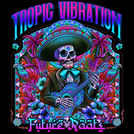 Tropic Vibration