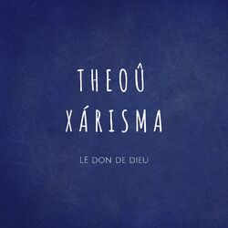 Picture of THEOÛ XÁRISMA