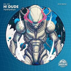 H! Dude