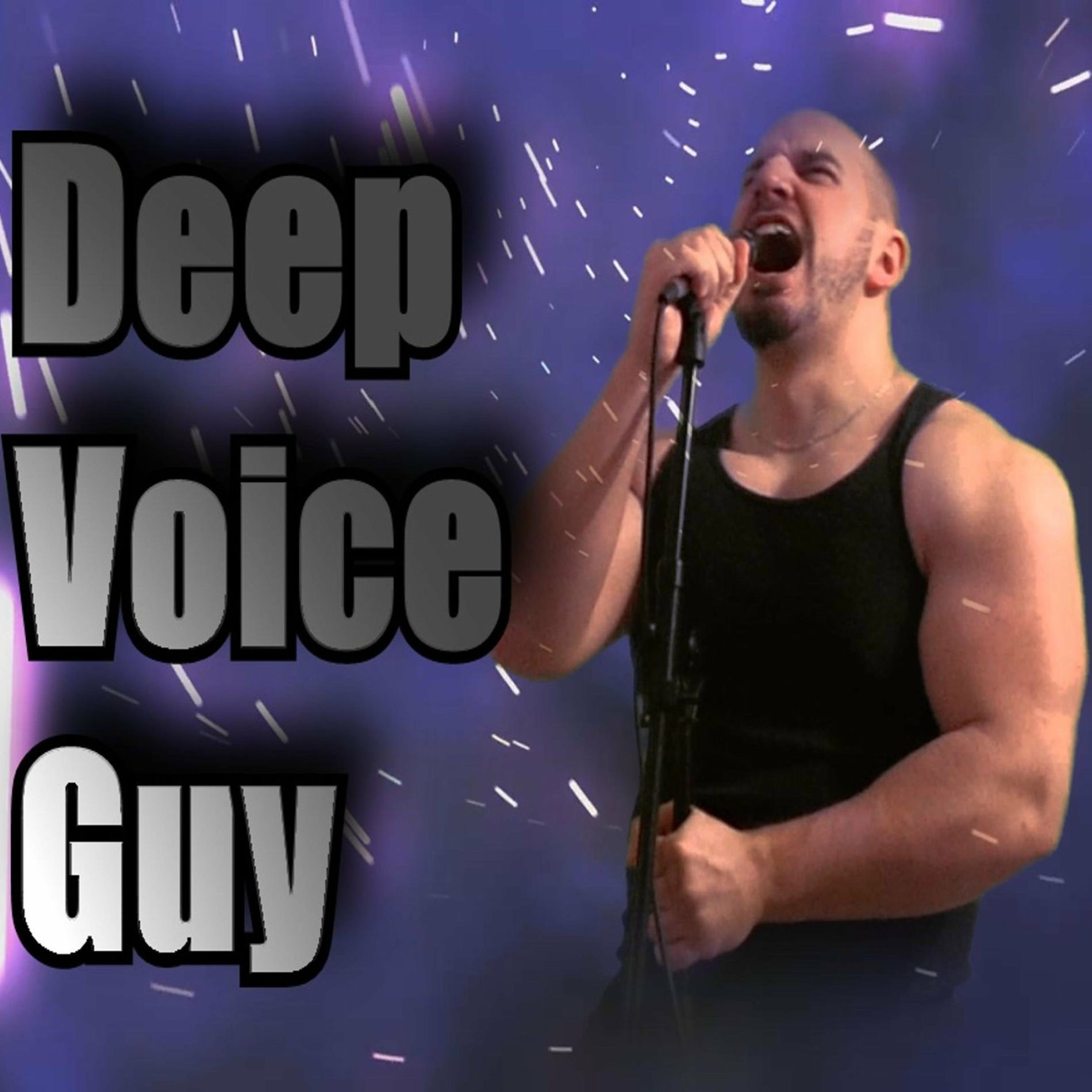 Deep Voice Guy