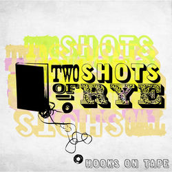 Two Shots Of Rye