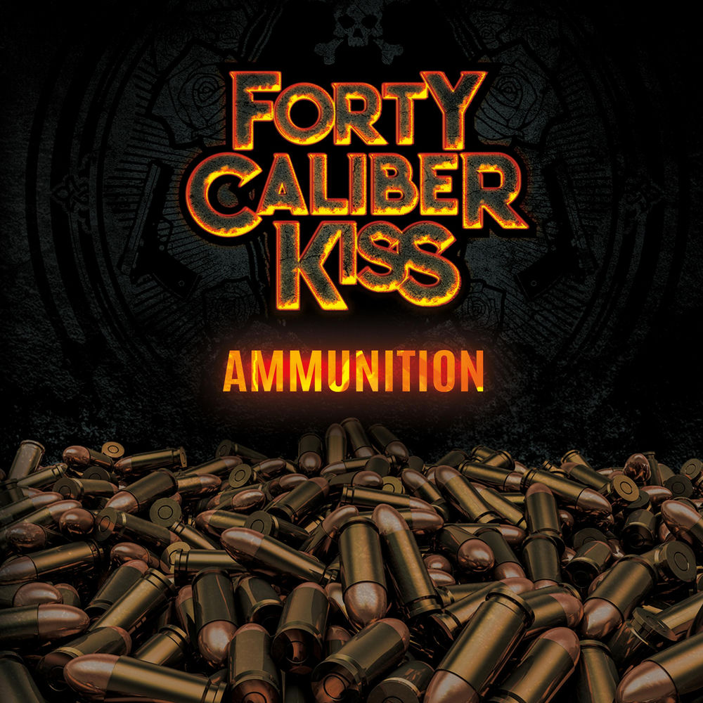 Forty Caliber Kiss
