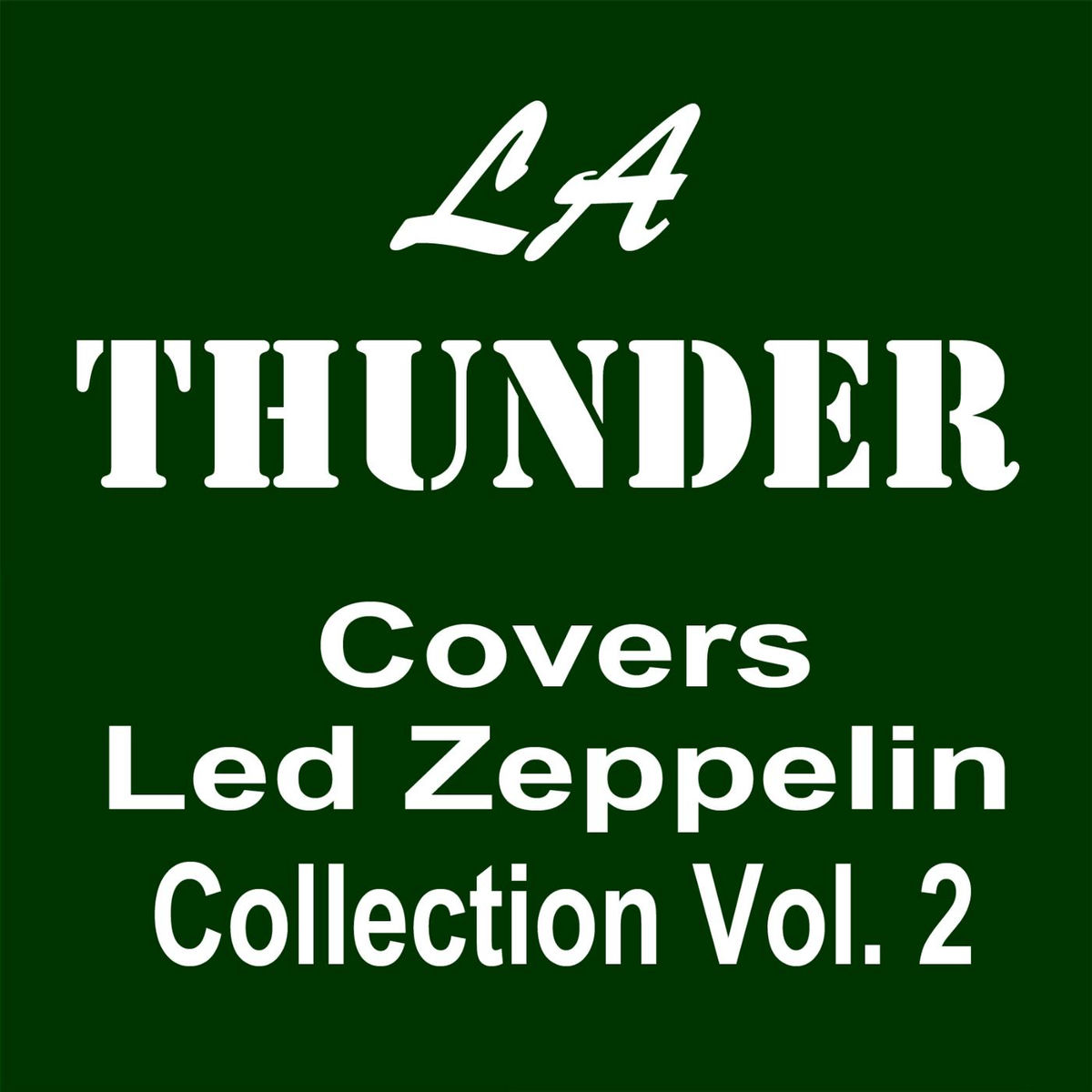 LA Thunder - LA Thunder Covers Led Zeppelin: Collection, Vol