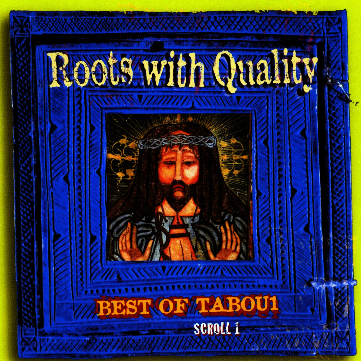 Album cover of Roots With Quality Best Of Tabou1 Scroll 1