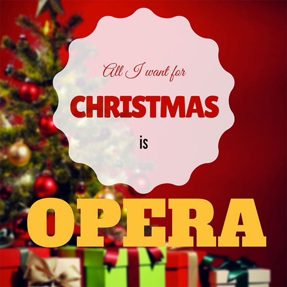 Picture of All I Want for Christmas Is Opera