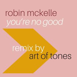 Cover of You're No Good (Art of Tones Remix)