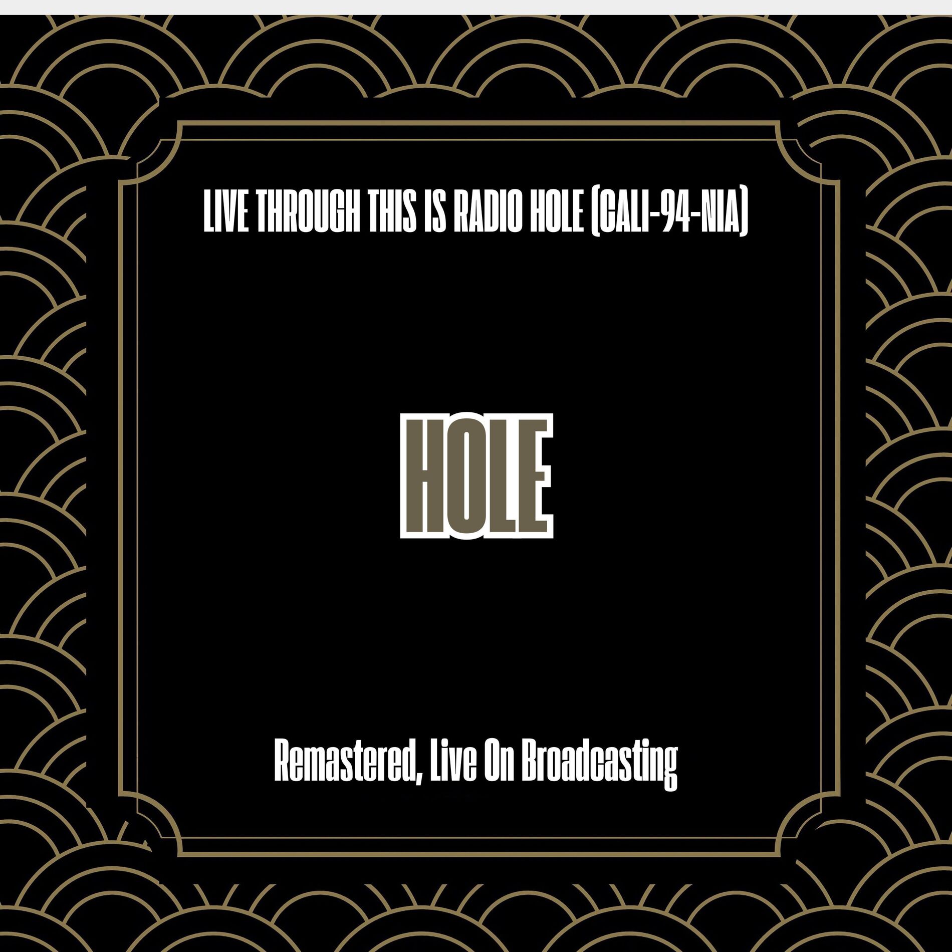 Album cover of Live Through This Is Radio Hole (Cali-94-Nia) (Remastered, Live On Broadcasting)