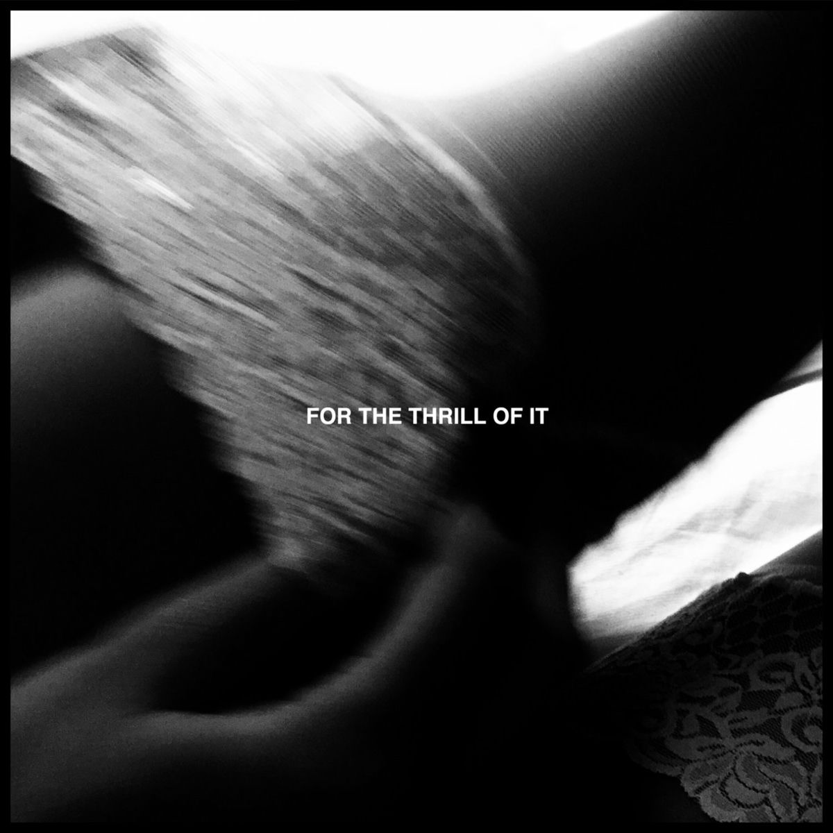 Album cover of For the Thrill of It