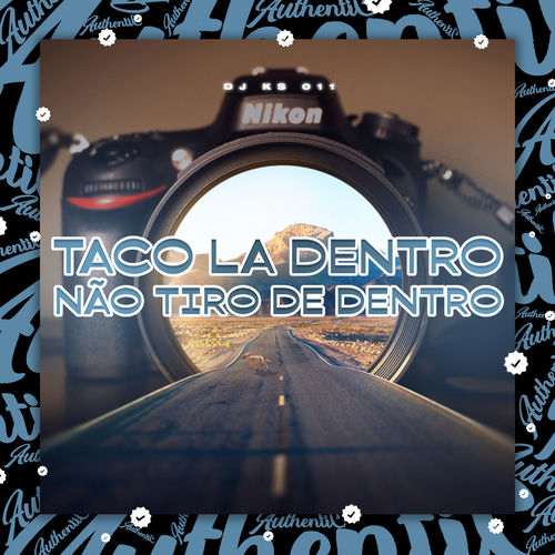 Taco La Dentro Não Tiro de Dentro