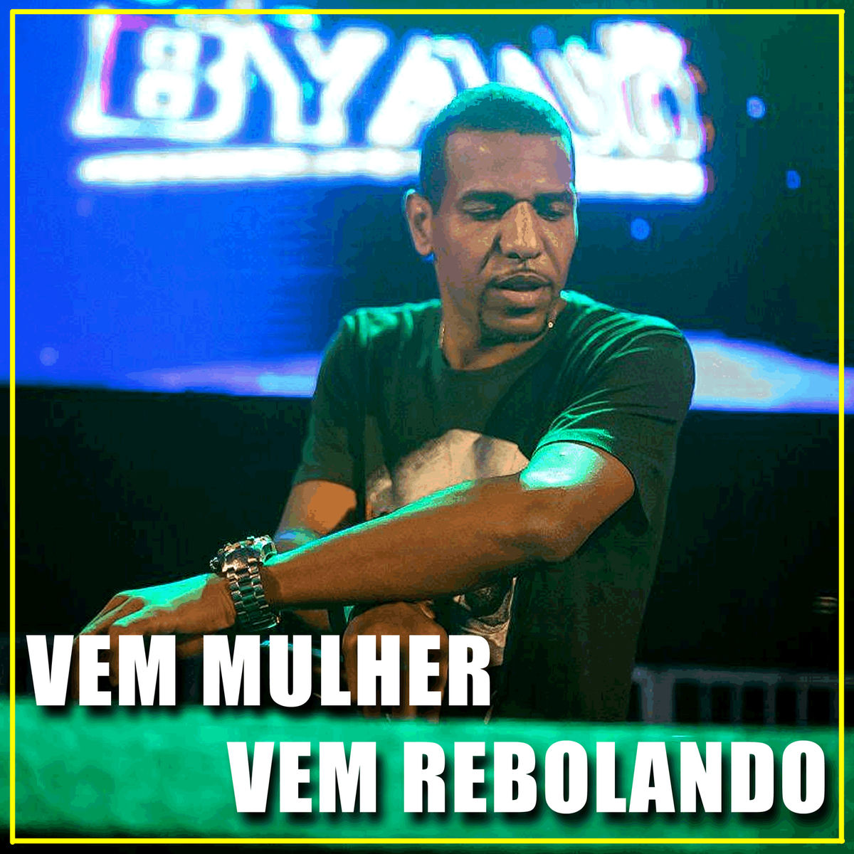 Album cover of Vem Mulher, Vem Rebolando