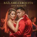 Báílame Cerquita - Jerson & Gianni Dj
