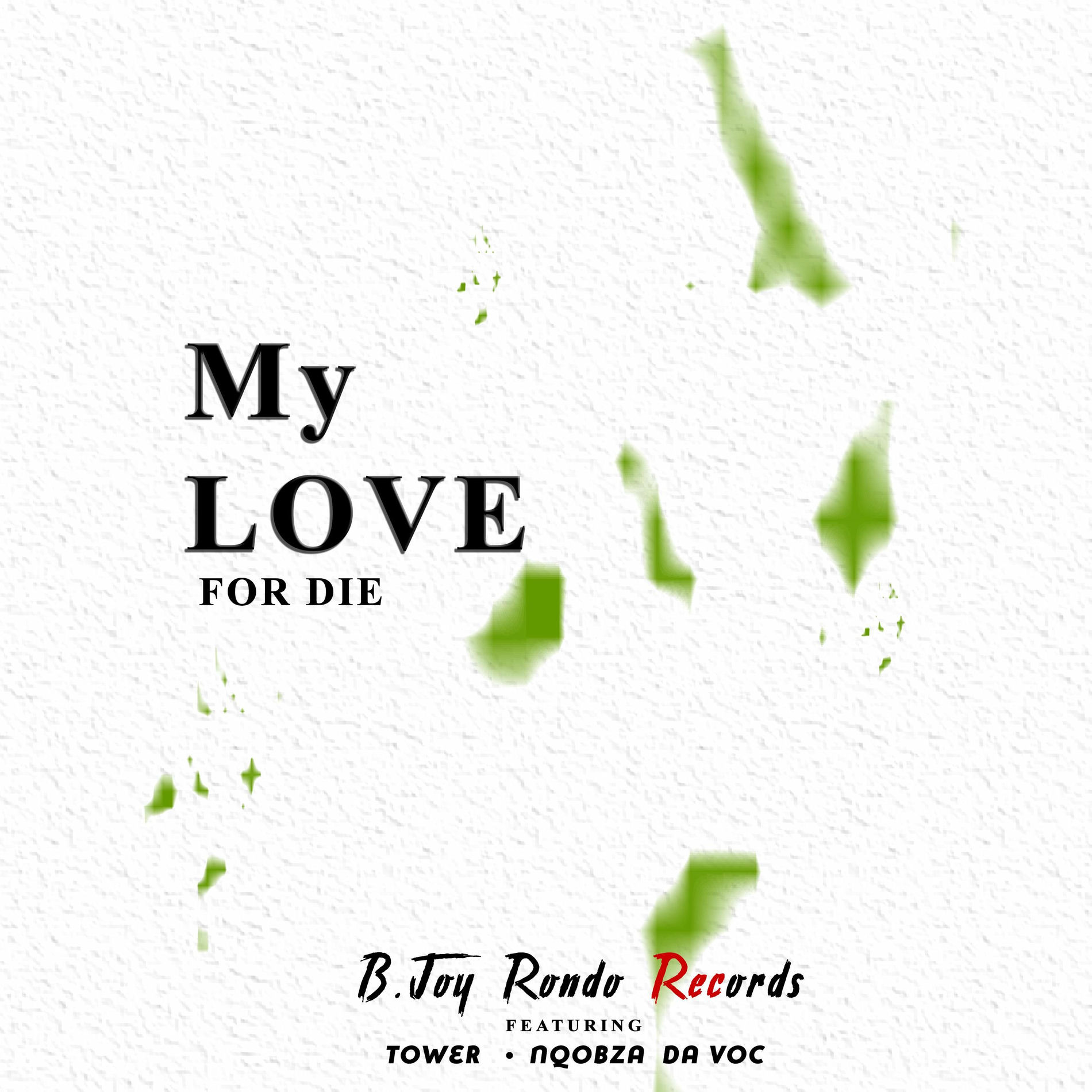 Album cover of My Love For Die (feat. Tower & Nqobza Da Voc)