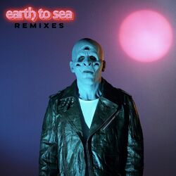 Cover of Earth To Sea (Remixes)