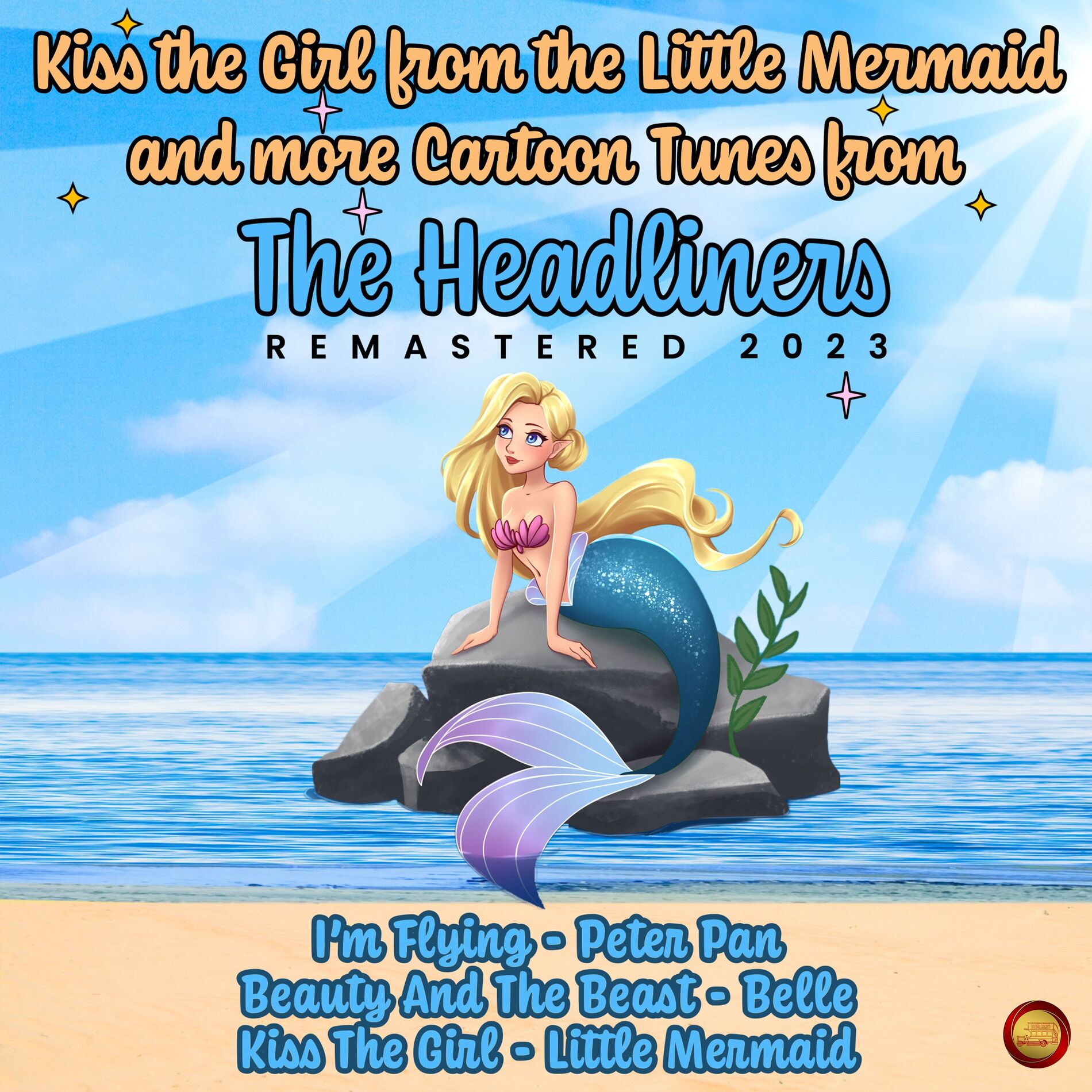 Album cover of Kiss the Girl from the Little Mermaid and More Cartoon Tunes from The Headliners (Remastered 2023)