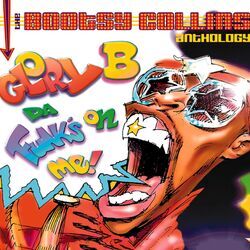 Cover of Glory B, Da Funk's On Me! The Bootsy Collins Anthology