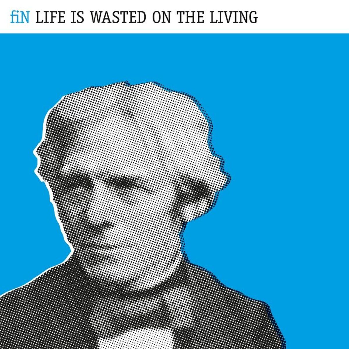 Album cover of Life Is Wasted On the Living (Deluxe Edition)